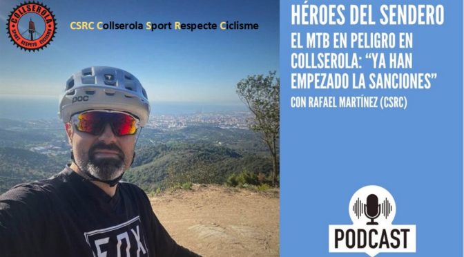 El MTB en peligro en Collserola: “Ya han empezado las sanciones” #HéroesDelSendero